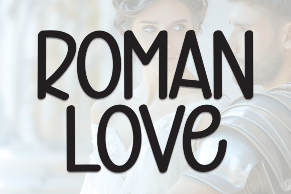 Roman Love: The Sweet Display Typeface for Authentic Campaigns